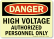 Danger High Voltage Authorized Personnel Sign