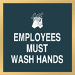 Employees Must Wash Hands Sign