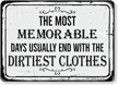 Memorable Days End With The Dirtiest Clothes Laundry Sign