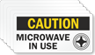 Caution Microwave In Use Sign