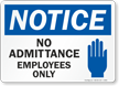 Notice No Admittance Employees Only Sign