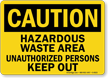 Caution Hazardous Waste Keep Out Sign