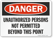 Danger Unauthorized Persons Beyond Point Sign