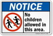 Notice No Children Allowed Sign