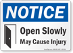 Open Slowly May Cause Injury OSHA Notice Sign