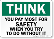 Think You Pay Most for Safety Sign