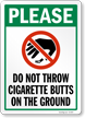 Please Do Not Throw Cigarette Butts On The Ground Sign
