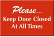 Please Keep Door Closed At All Times Sign