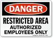 Danger Restricted Authorized Employees Sign