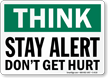 Stay Alert Don't Get Hurt Sign