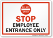 Stop Employee Entrance Only Do not Enter Sign