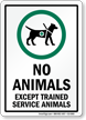 No Animals Except Trained Service Animals Sign