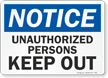 Notice Unauthorized Persons Keep Out Sign