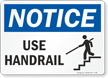 Notice Use Handrail Sign