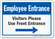 Visitors Please Use Front Entrance Employee Sign