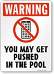 You May Get Pushed In The Pool Sign