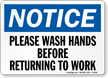 Notice Please Wash Hands Before Work Sign