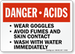 Danger Acids Wear Goggles Avoid Fumes Sign