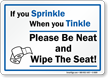 Bathroom Sign! If you sprinkle wipe seat