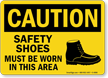 Caution Safety Shoes Must Be Worn Sign