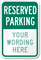 Reserved Parking [custom text] (green reversed) Sign