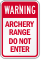 Archery Range Do Not Enter Warning Sign