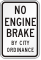 No Engine Brake By City Ordinance Truck Sign