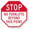 No Forklift Beyond This Point Stop Sign