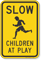 Slow, Children at Play Aluminum Sign