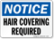 Notice Hair Covering Required Sign