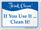 If You Use It Clean It Sign