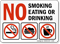 No Smoking Eating or Drinking Sign